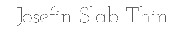 Josefin Slab Thin 