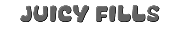Juicy Fills 