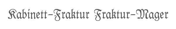 Kabinett-Fraktur Fraktur-Mager 