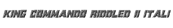 King Commando Riddled II Italic 