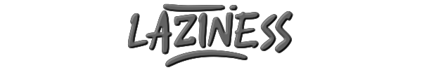 Laziness 