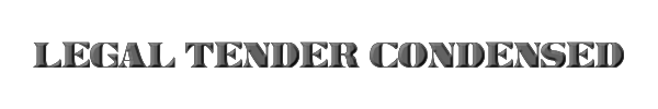 Legal Tender Condensed 
