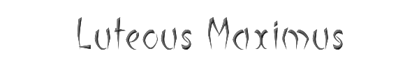 Luteous Maximus 
