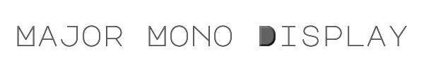 Major Mono Display 