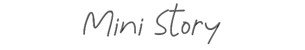 Mini Story 