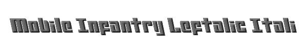 Mobile Infantry Leftalic Italic 