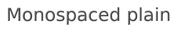 Monospaced plain 