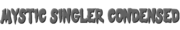 Mystic Singler Condensed 