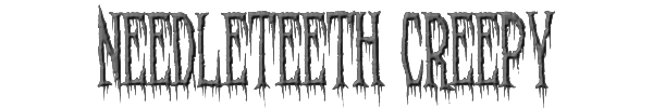 Needleteeth Creepy 