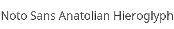 Noto Sans Anatolian Hieroglyphs 