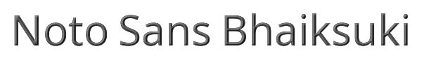 Noto Sans Bhaiksuki 