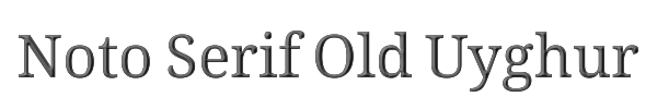 Noto Serif Old Uyghur 