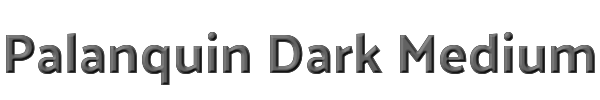 Palanquin Dark Medium 