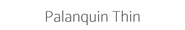 Palanquin Thin 
