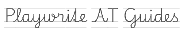 Playwrite AT Guides 