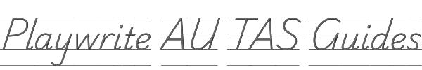 Playwrite AU TAS Guides 
