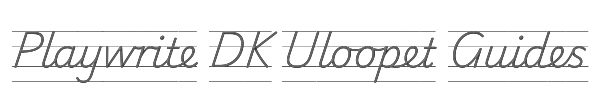 Playwrite DK Uloopet Guides 