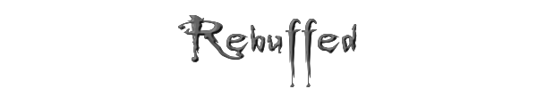 Rebuffed 