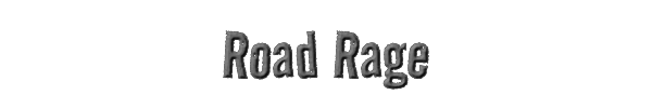 Road Rage 