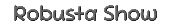 Robusta Show 