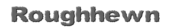 Roughhewn 