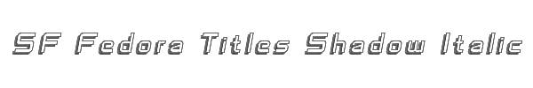 SF Fedora Titles Shadow Italic 