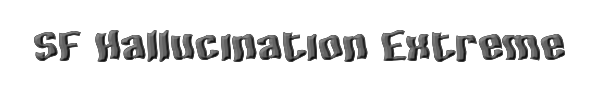 SF Hallucination Extreme 