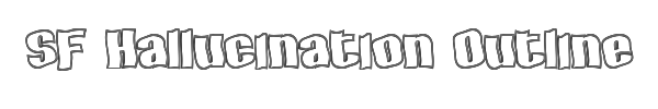 SF Hallucination Outline 