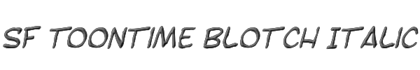 SF Toontime Blotch Italic 