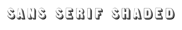 Sans Serif Shaded 