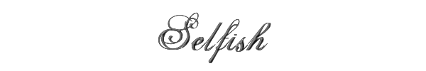 Selfish 