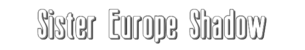 Sister Europe Shadow 
