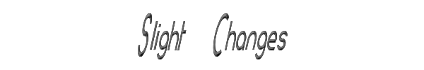 Slight Changes 