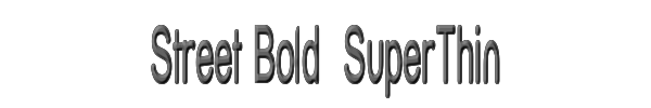 Street Bold  SuperThin 