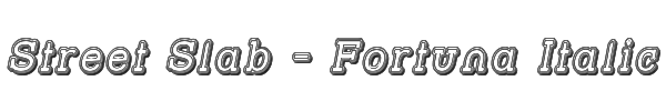 Street Slab - Fortuna Italic 