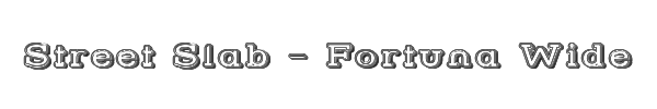 Street Slab - Fortuna Wide 