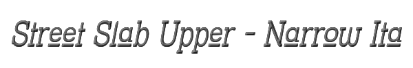 Street Slab Upper - Narrow Italic 