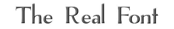 The Real Font 