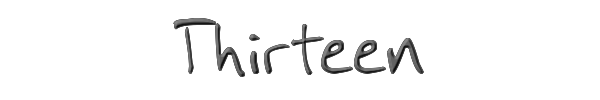 Thirteen 