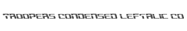 Troopers Condensed Leftalic Condensed Italic 