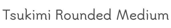 Tsukimi Rounded Medium 
