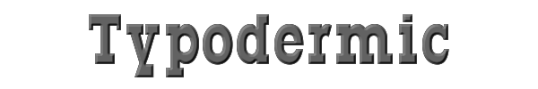 Typodermic 