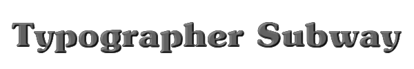 Typographer Subway 