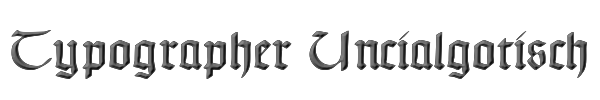 Typographer Uncialgotisch 