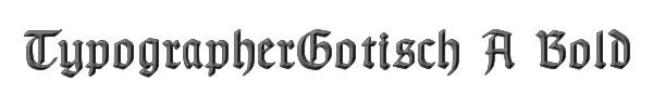 TypographerGotisch A Bold 