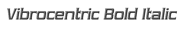 Vibrocentric Bold Italic 