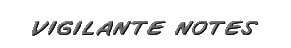 Vigilante Notes 