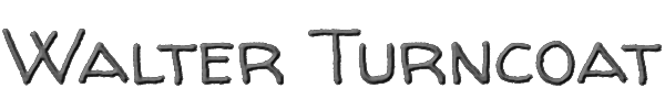 Walter Turncoat 