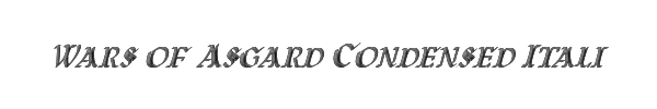 Wars of Asgard Condensed Italic 
