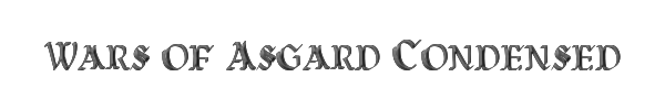 Wars of Asgard Condensed 